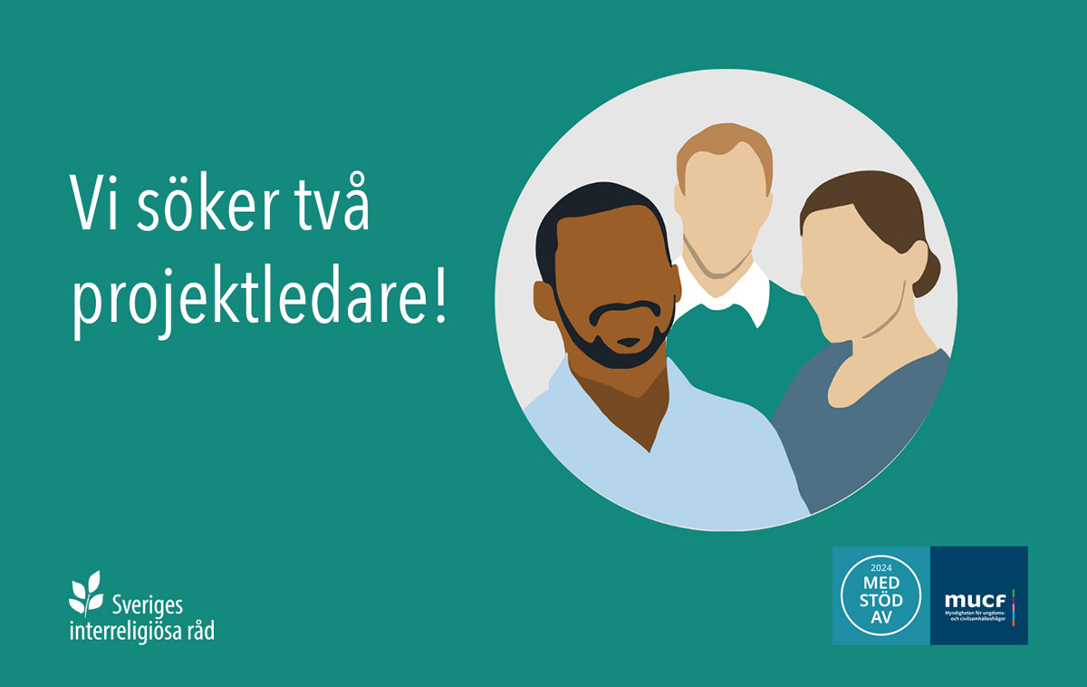 Illustration av tre olika människor i en grupp på höger sida. Text till vänster lyder "Vi söker två projektledare!" Logotyper längst ner är bland annat Sveriges interreligiösa råd, MUCF och Med stöd av. Bakgrunden är en kricka färg.